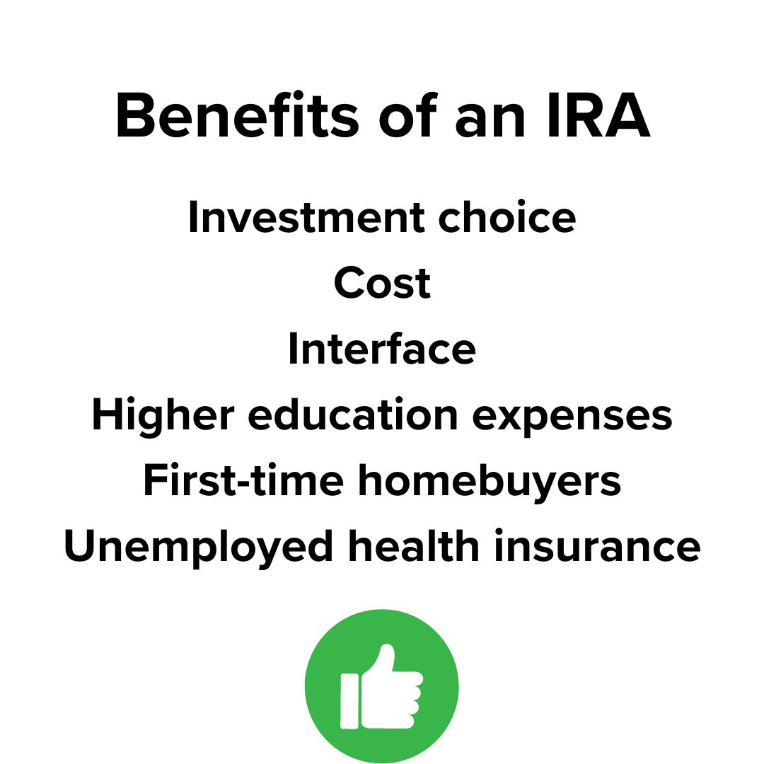Title 'Benefits of an IRA' on top. Below it are: Investment choice, Cost, Interface, Higher education expenses, First-time homebuyers, and Unemploye health insurance, and an image of a green thumb up.