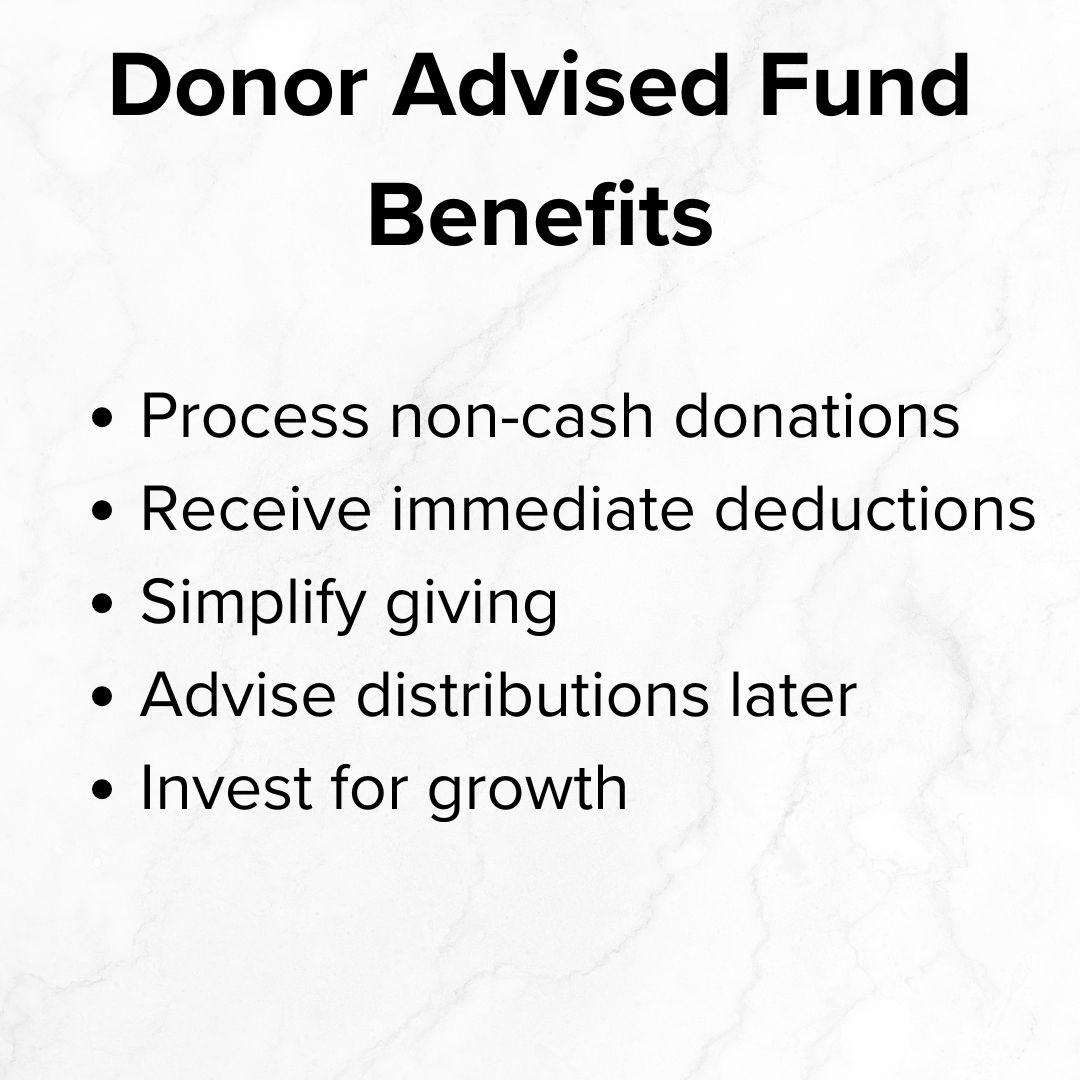Title 'Donor Advised Fund Benefits' on top. A bulleted list includes: Process non-cash donations, Receive immediate deductions, Simplify giving, Advise distributions later, and Invest for growth.