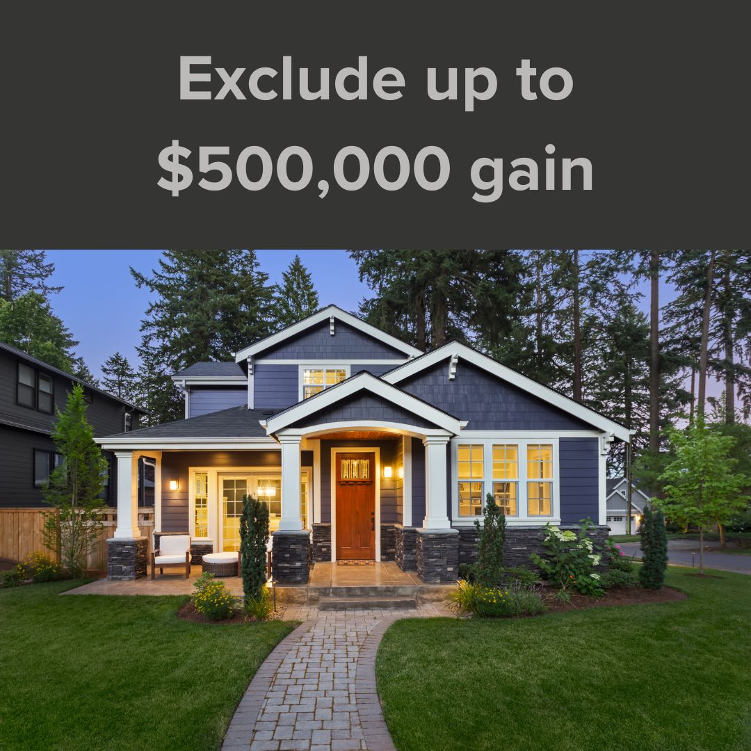 Title: 'Exclude up to $500,000 Gain' in beige on top in a dark header. Below it is a photo of a blue and white craftsman home with pine trees in the background.
