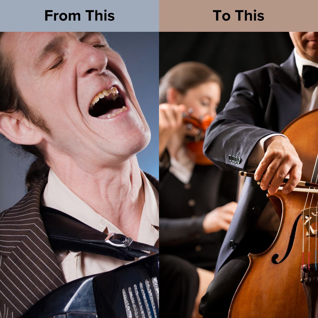 Image split left and right. A blue box on the top-left says in black text: From This. Below it is a man singing and playing an accordion. A beige box on the right says in black text: To This. Below is an image of members of an orchestra playing.