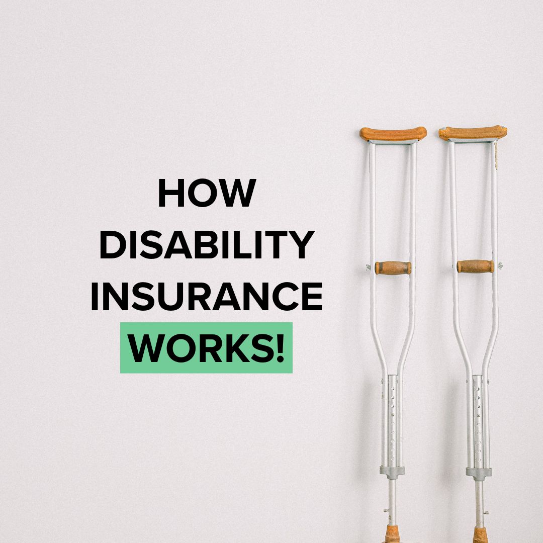 Title: 'HOW DISABILITY INSURANCE WORKS!' in black on the left. WORKS! is highlighted in green. Photo of two crutches resting against a wall on the right.