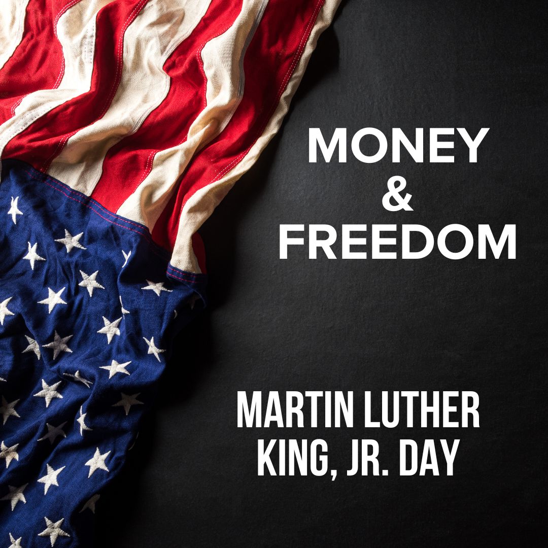 Money and Freedom on MLK Day