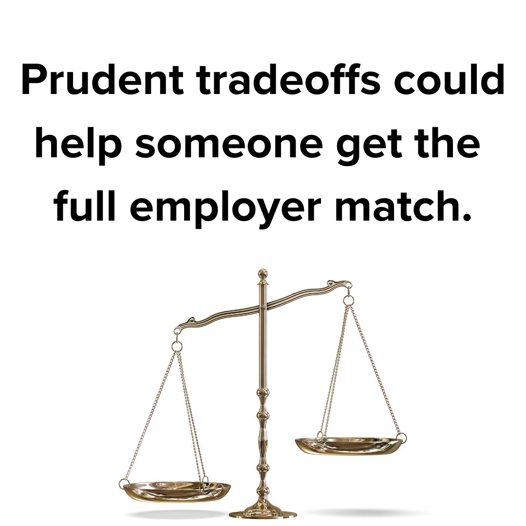 Title 'Prudent tradeoffs could help someone get the full employer match.' on top. Below it is a photo of a bronze balance scale.