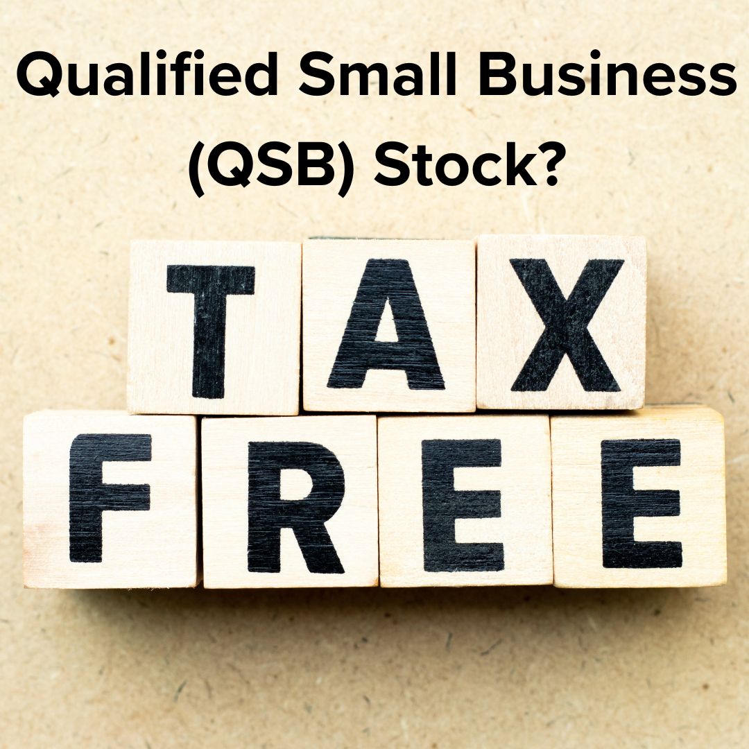 Title 'Qualified Small Business (QSB) Stock?' on top. Photo of letter blocks which spell 'TAX FREE' below.