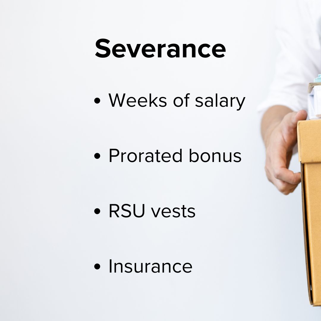 Title 'Severance' on top. Below it are four bullet points: 'Weeks of salary, Prorated bonus, RSU vests, and Insurance.'