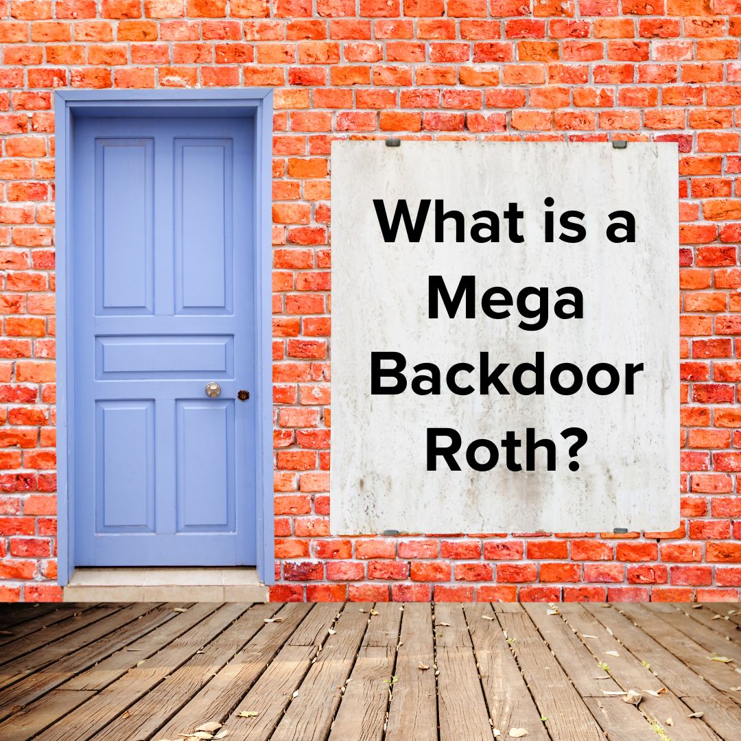 What Is a Mega Backdoor Roth?